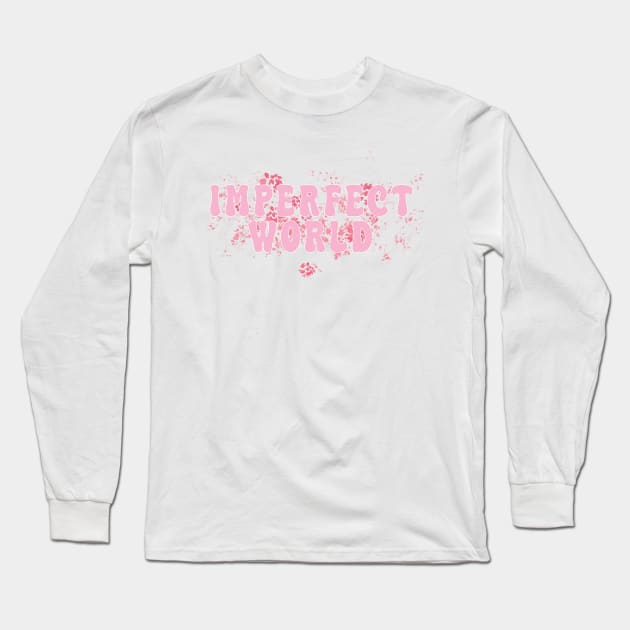 imperfect world Long Sleeve T-Shirt by RookiesCrafts